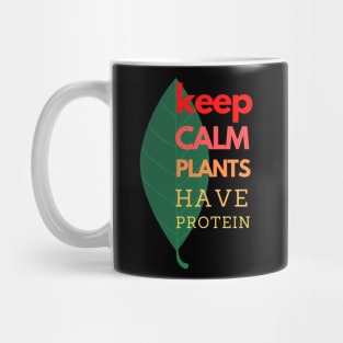 Keep Calm Plants Have Protein Mug